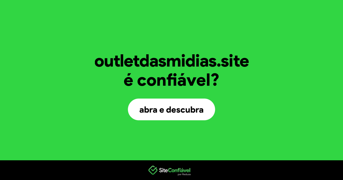 O site outletdasmidias.site é confiável?