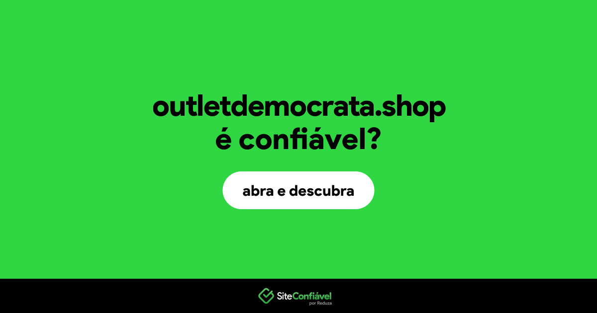 O site outletdemocrata.shop é confiável?