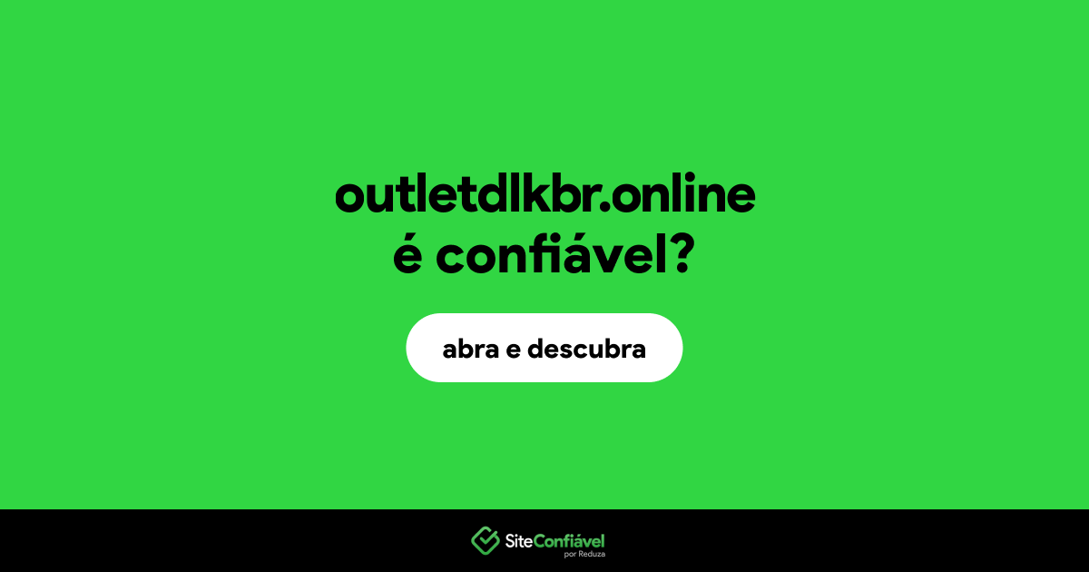 O site outletdlkbr.online é confiável?