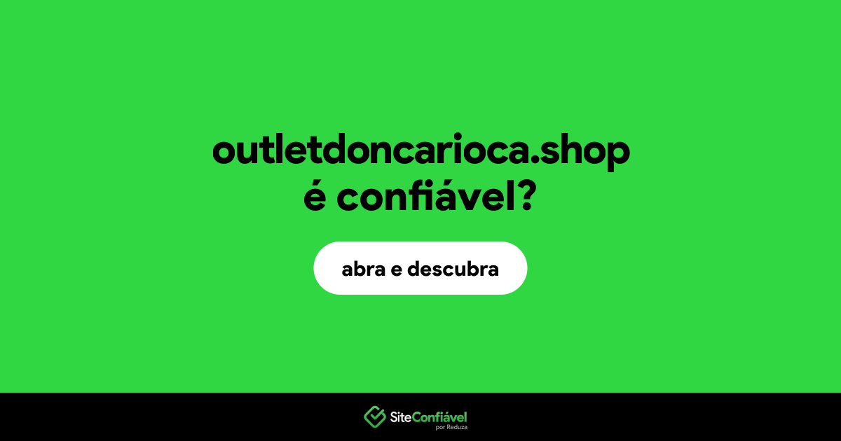 O site outletdoncarioca.shop é confiável?