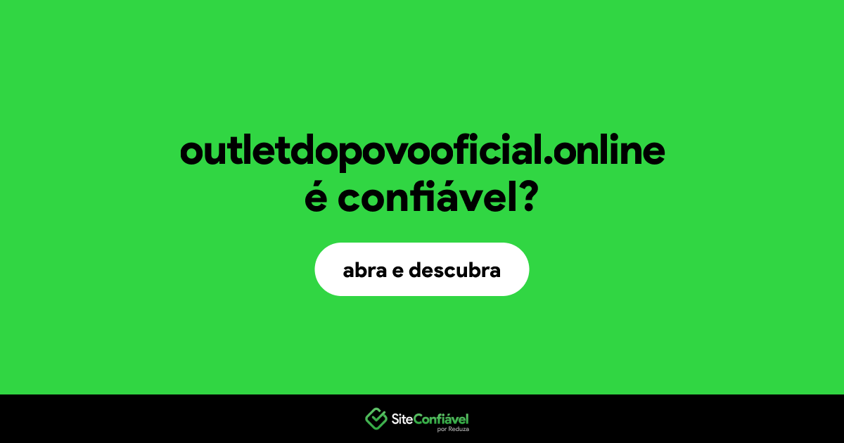 O site outletdopovooficial.online é confiável?