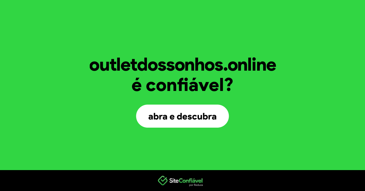 O site outletdossonhos.online é confiável?