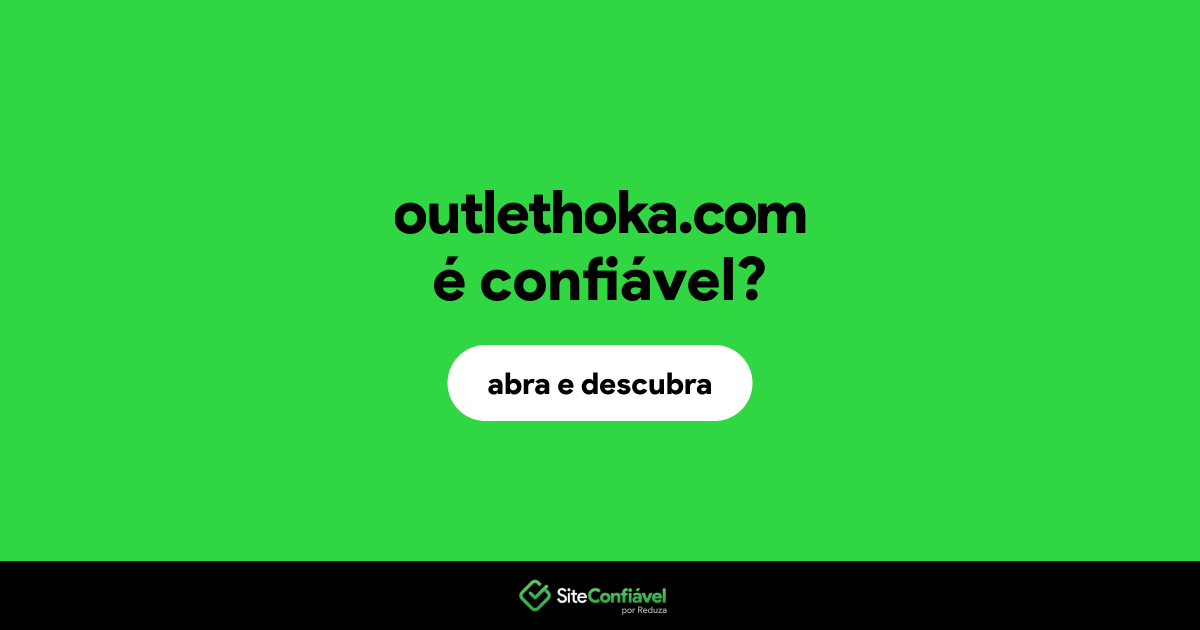 O site outlethoka.com é confiável?