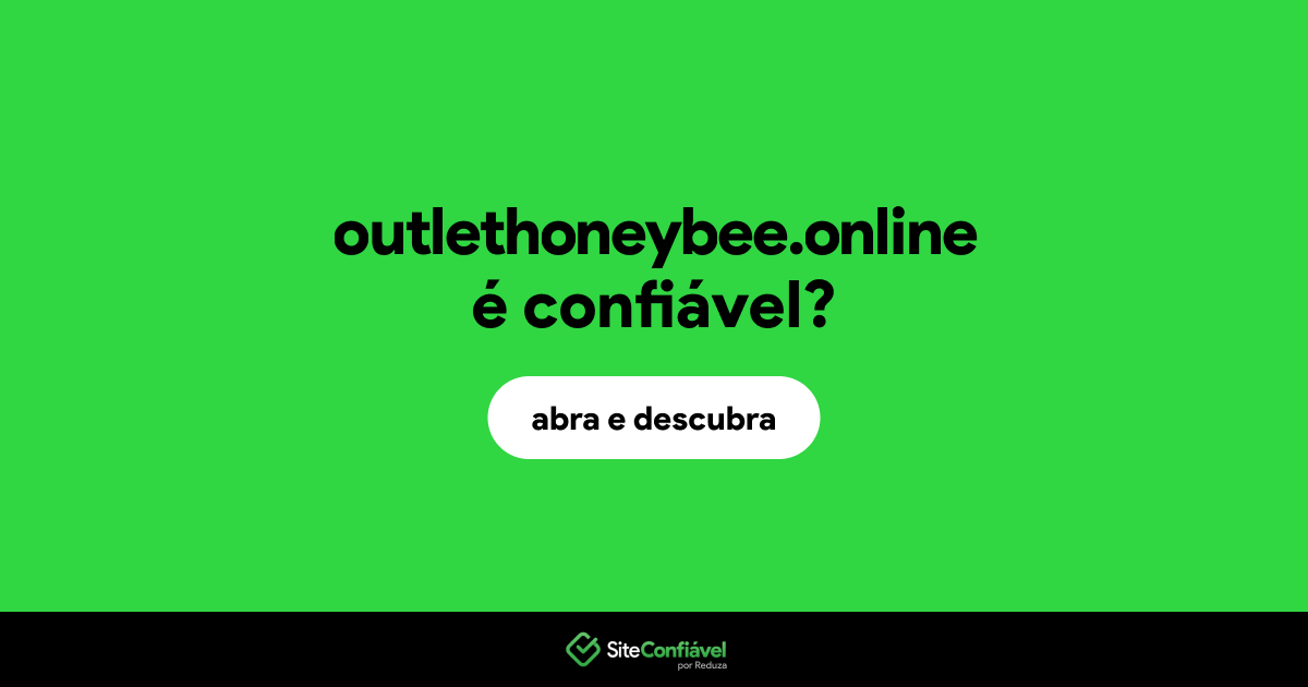 O site outlethoneybee.online é confiável?