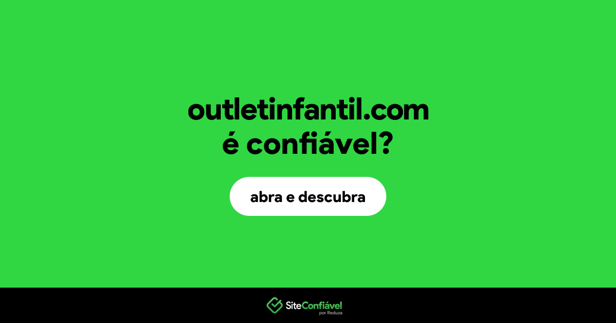 O site outletinfantil.com é confiável?