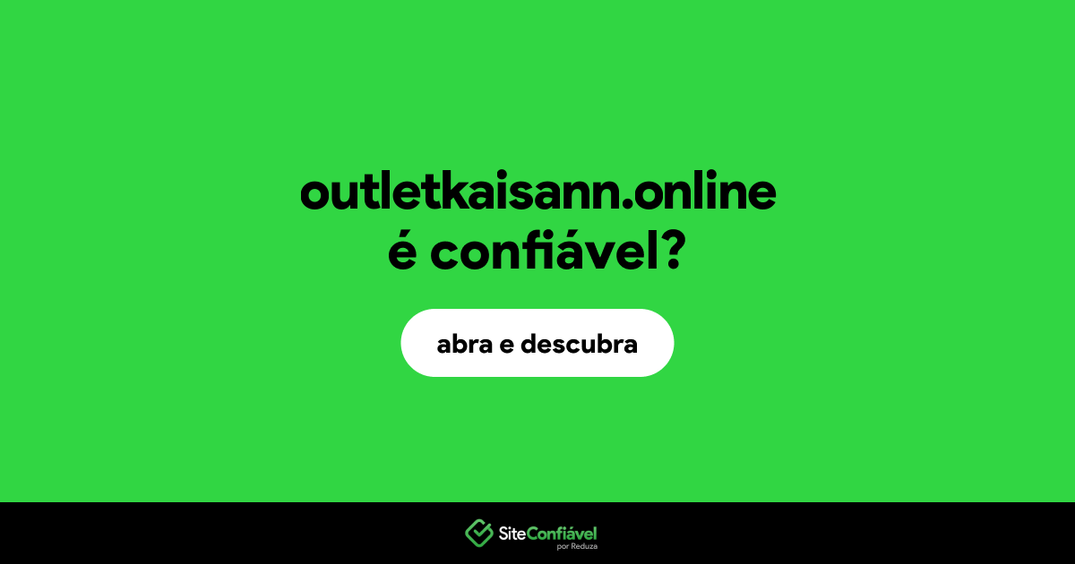 O site outletkaisann.online é confiável?