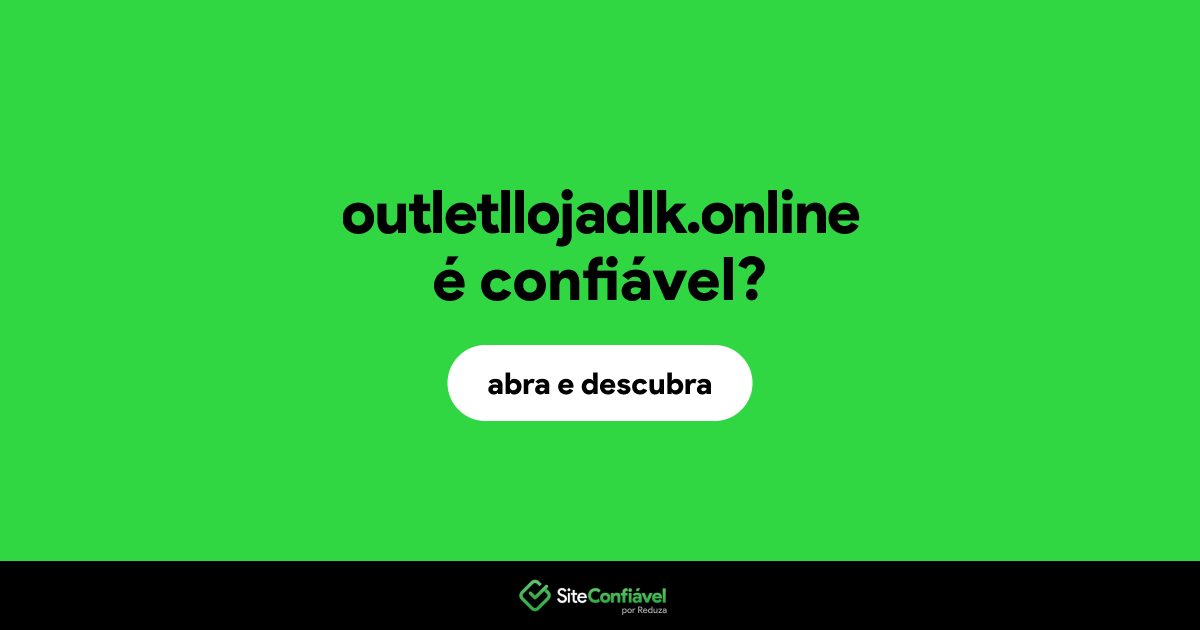 O site outletllojadlk.online é confiável?