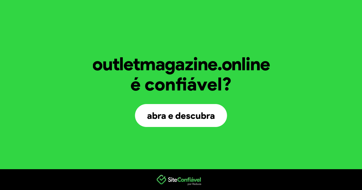 O site outletmagazine.online é confiável?