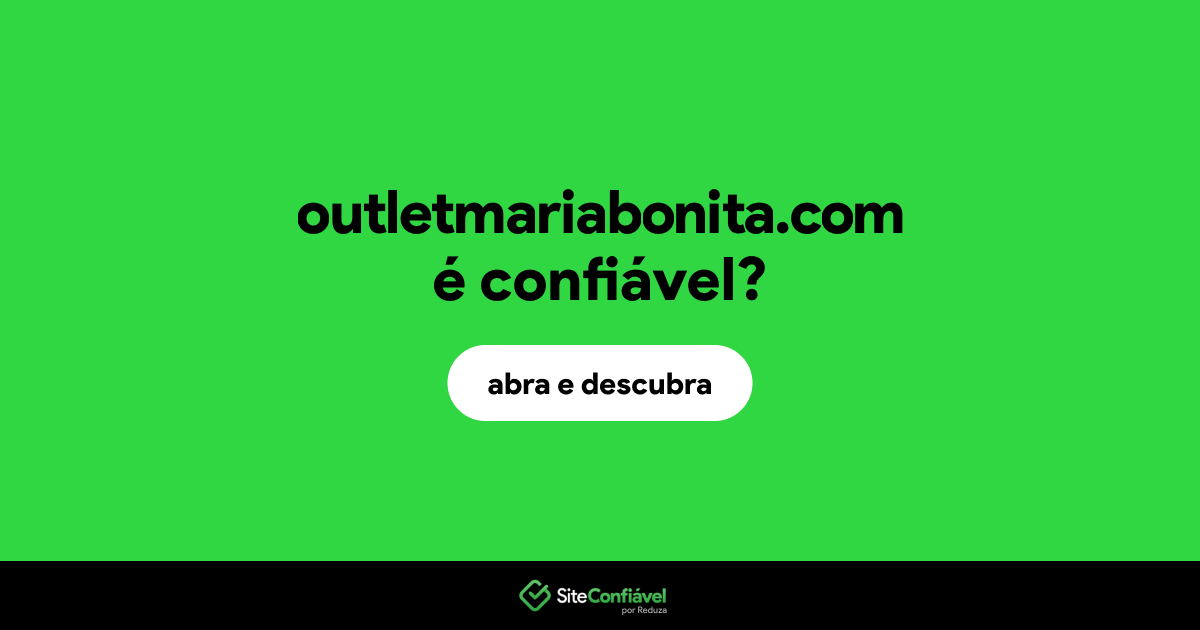 O site outletmariabonita.com é confiável?