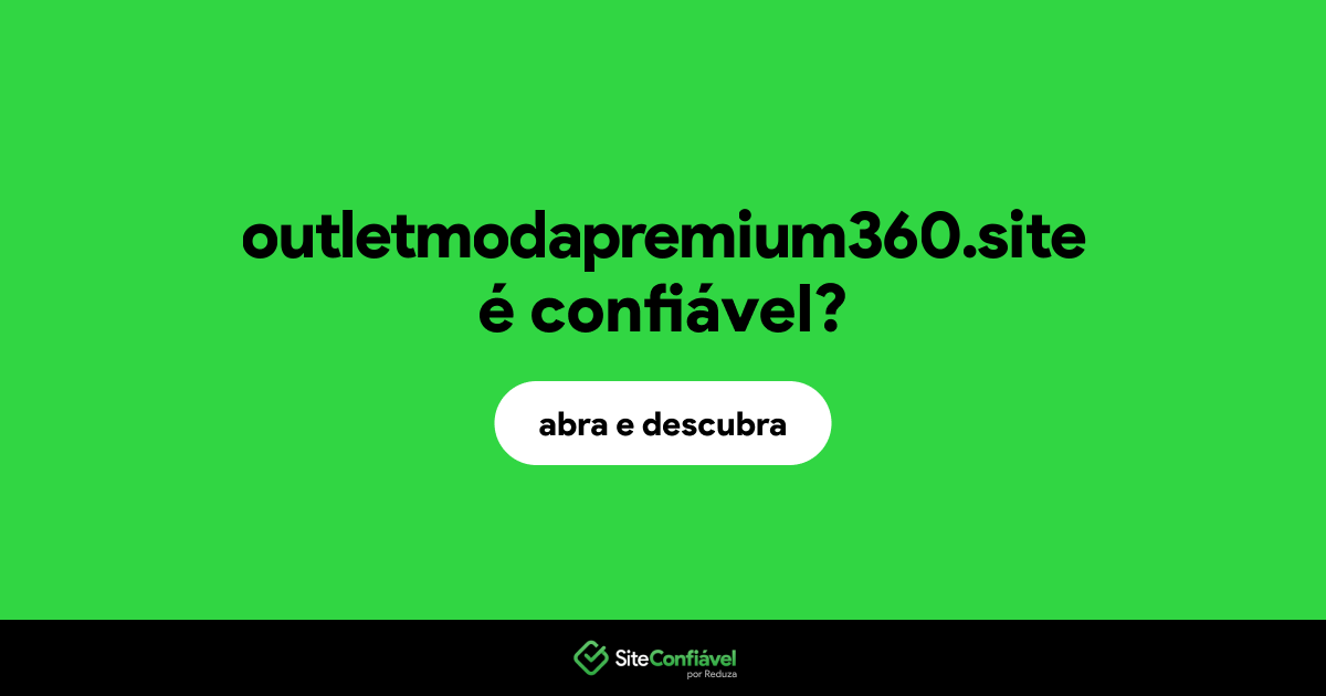 O site outletmodapremium360.site é confiável?