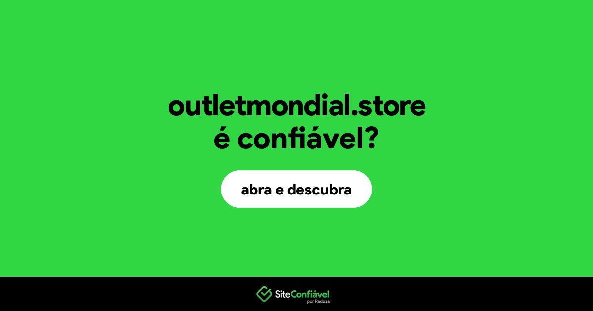 O site outletmondial.store é confiável?