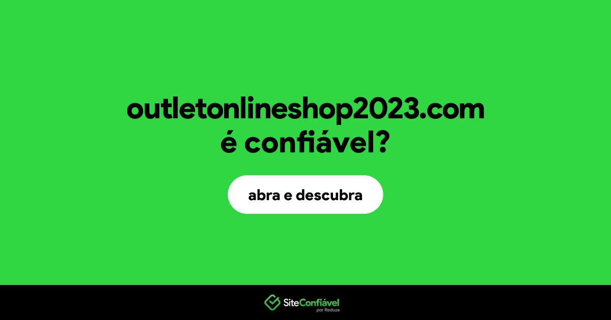 O site outletonlineshop2023.com é confiável?