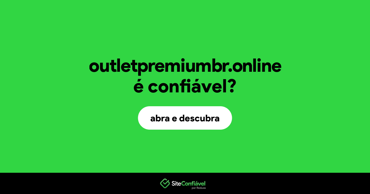 O site outletpremiumbr.online é confiável?