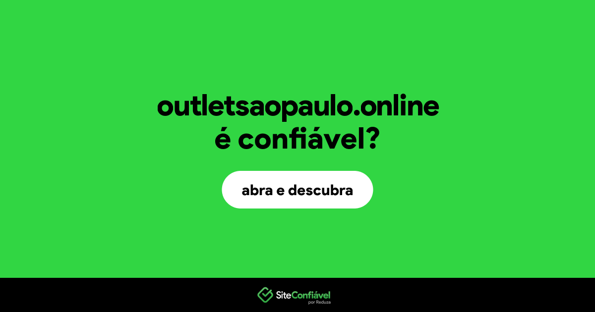 O site outletsaopaulo.online é confiável?