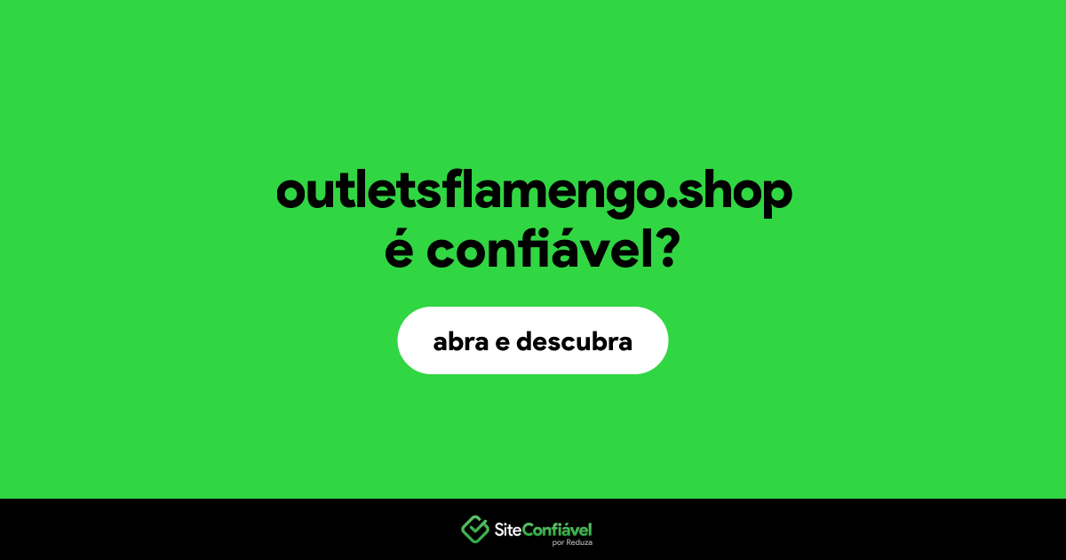 O site outletsflamengo.shop é confiável?