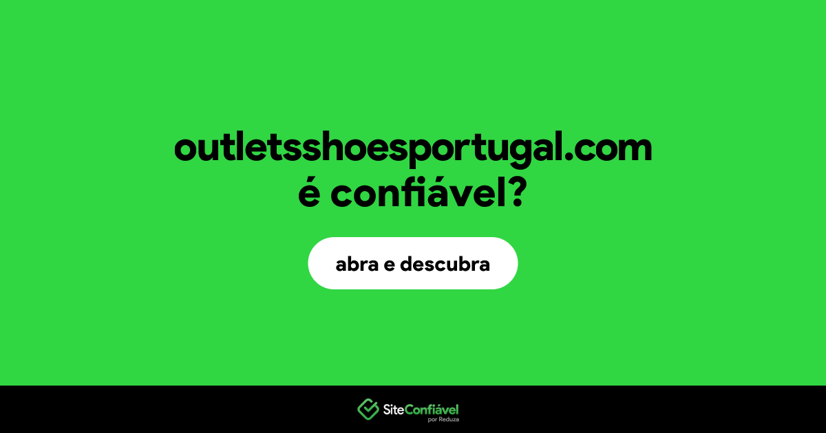 O site outletsshoesportugal.com é confiável?