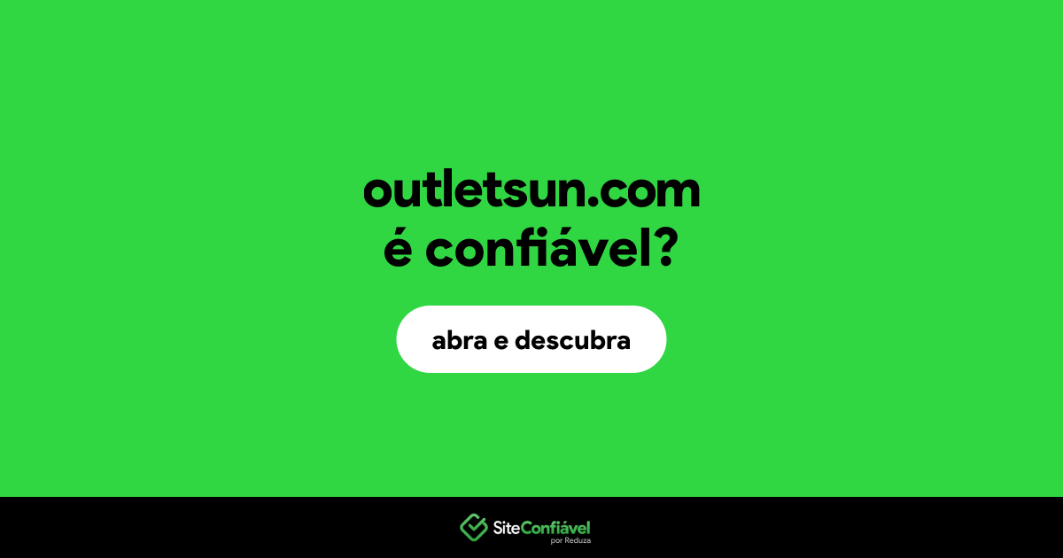 O site outletsun.com é confiável?
