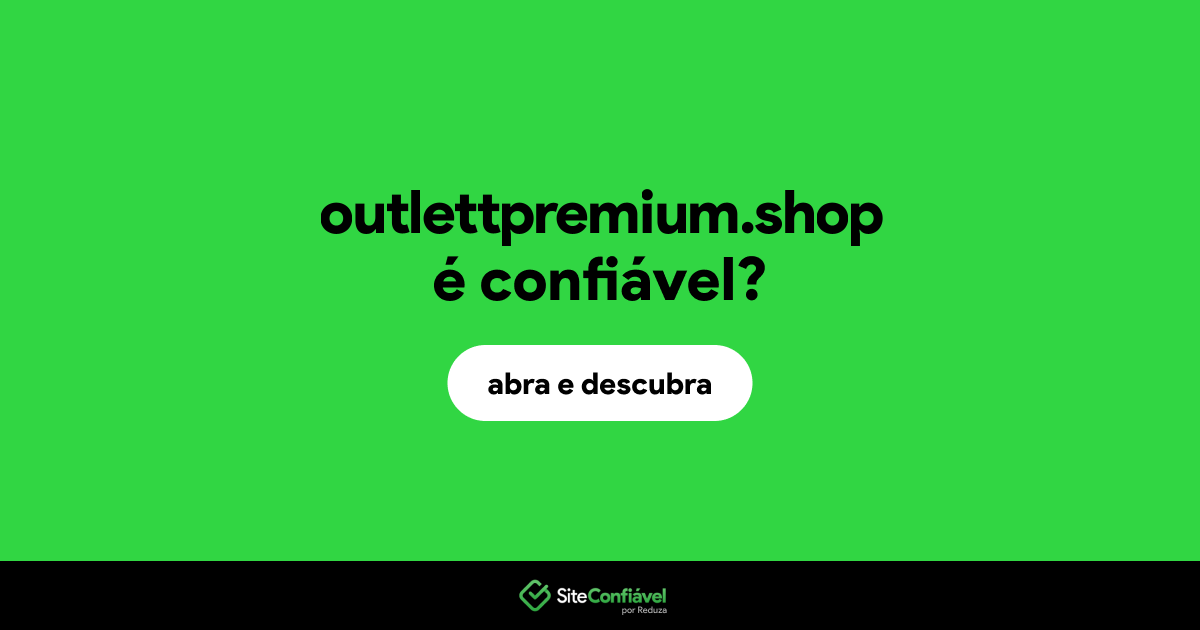 O site outlettpremium.shop é confiável?