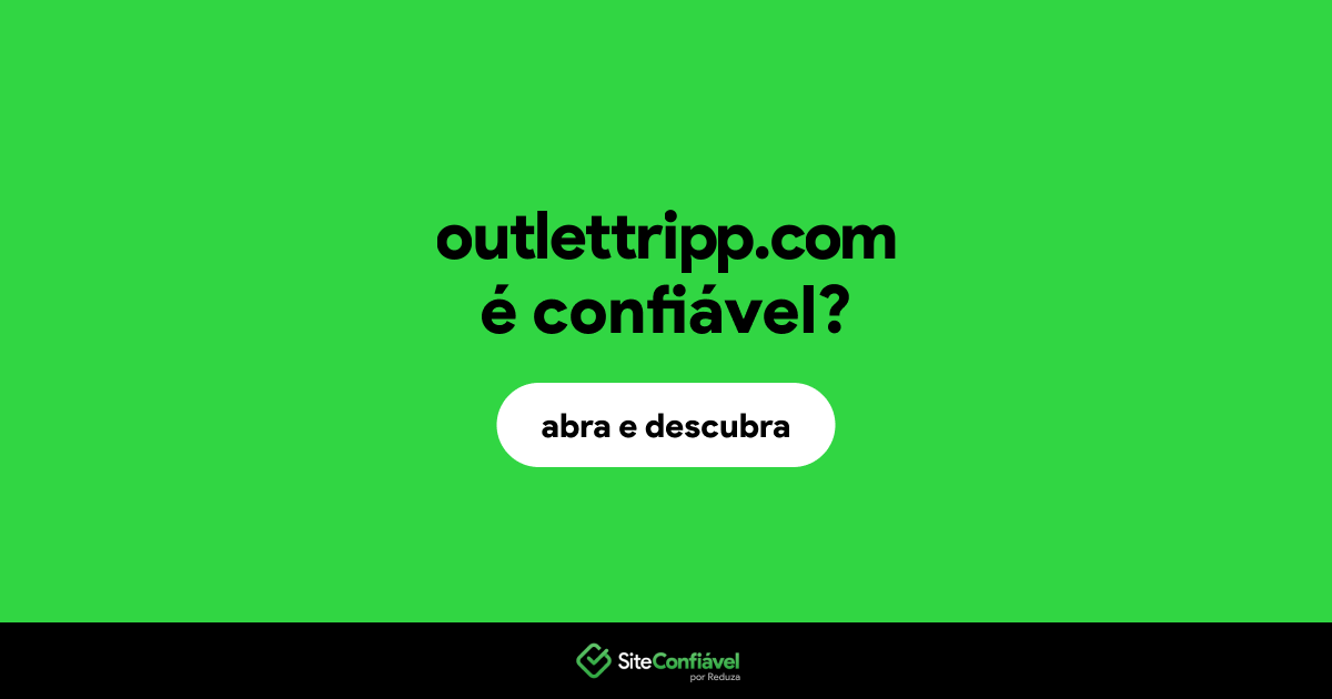 O site outlettripp.com é confiável?