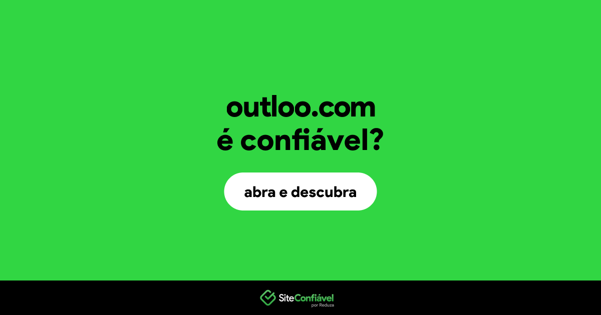 O site outloo.com é confiável?