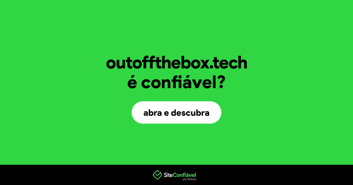 O site outoffthebox.tech é confiável?