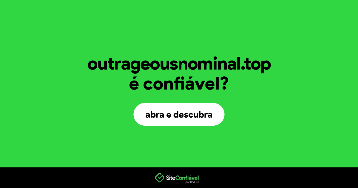 O site outrageousnominal.top é confiável?