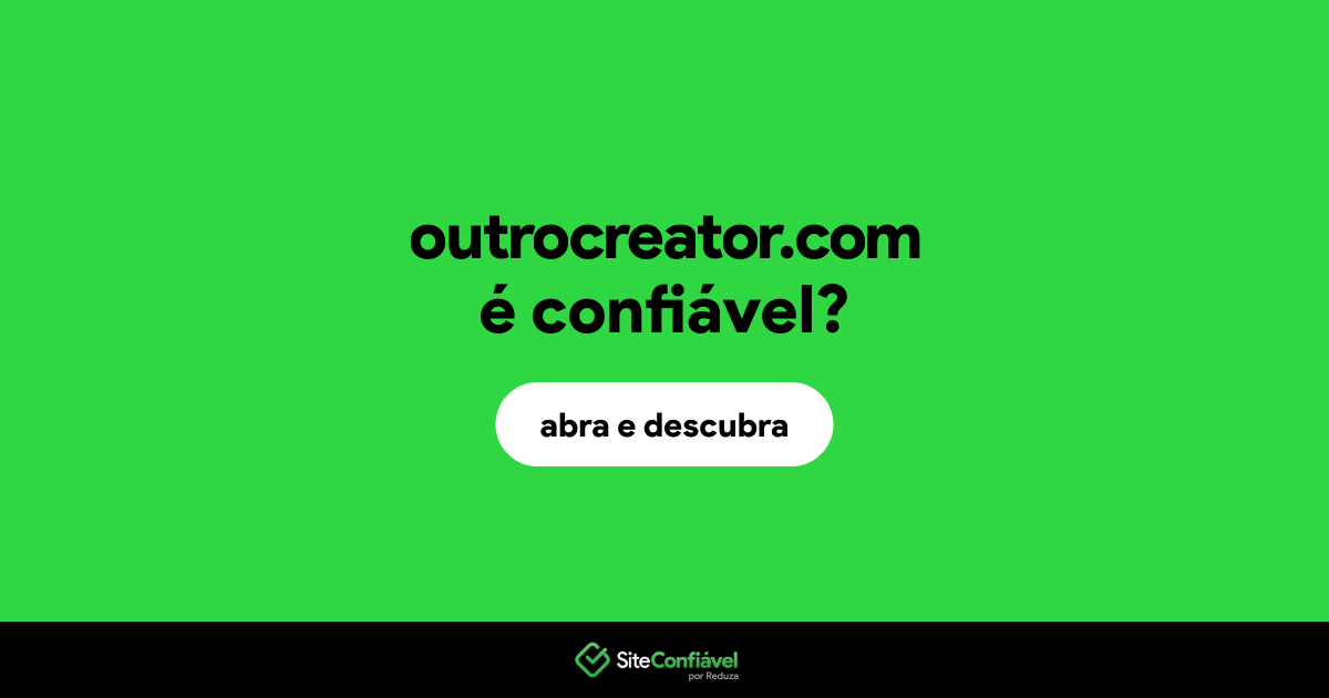 O site outrocreator.com é confiável?