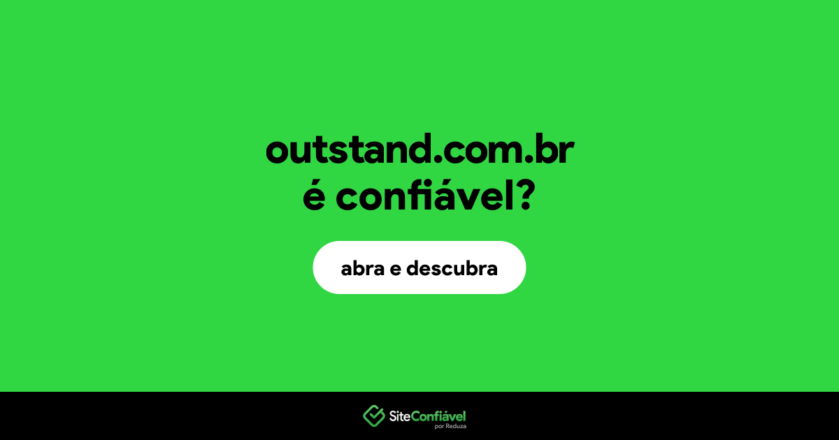 O site outstand.com.br é confiável?