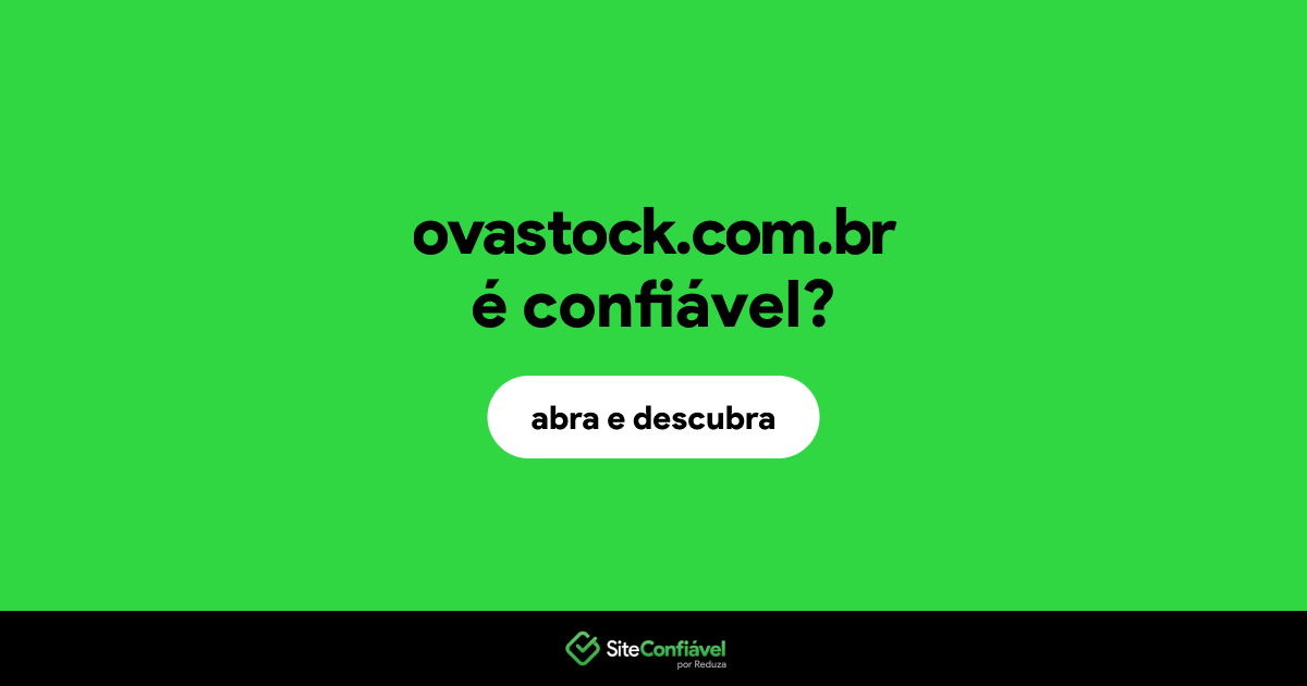 O site ovastock.com.br é confiável?