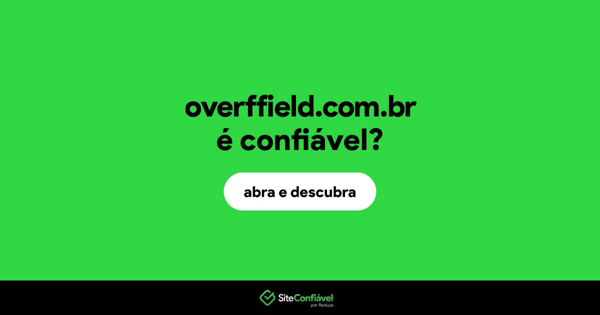O site overffield.com.br é confiável?