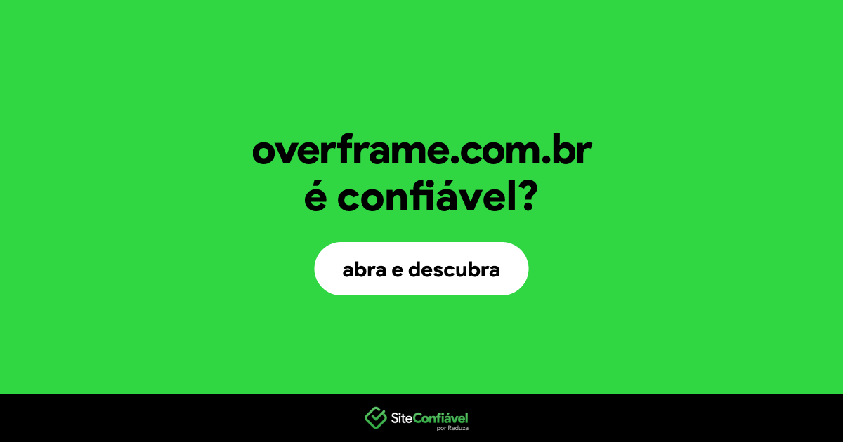 O site overframe.com.br é confiável?