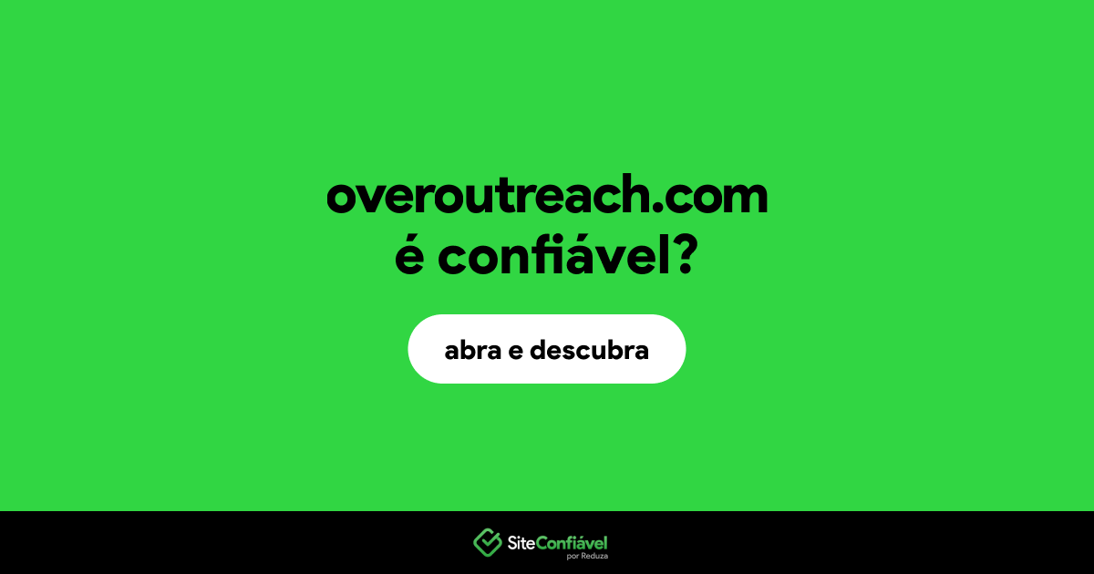 O site overoutreach.com é confiável?