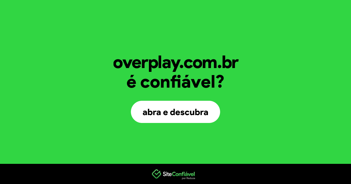 O site overplay.com.br é confiável?