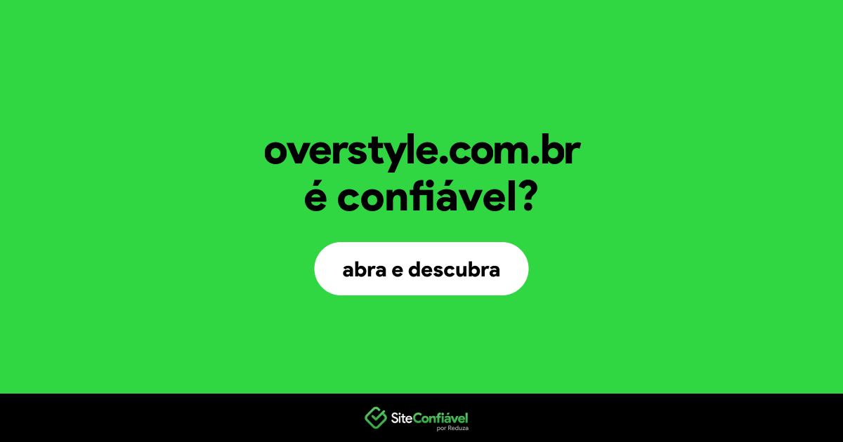 O site overstyle.com.br é confiável?