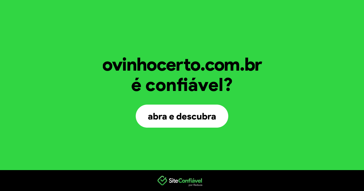 O site ovinhocerto.com.br é confiável?