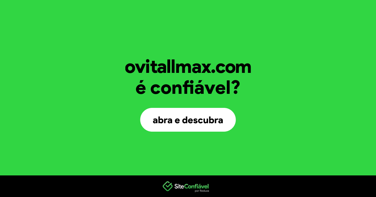 O site ovitallmax.com é confiável?