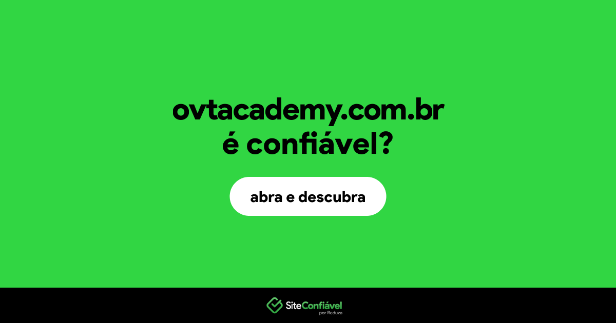 O site ovtacademy.com.br é confiável?