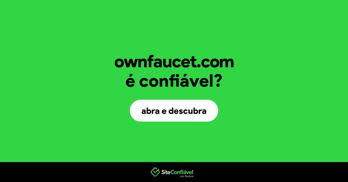 O site ownfaucet.com é confiável?