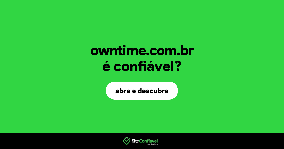 O site owntime.com.br é confiável?