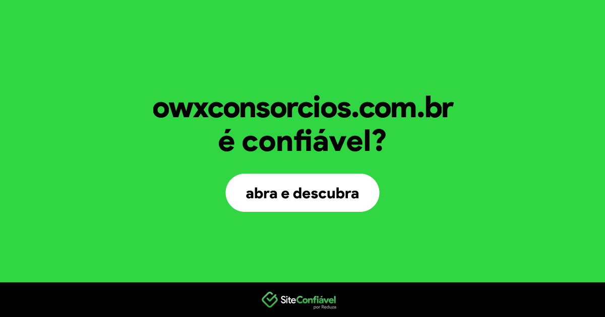 O site owxconsorcios.com.br é confiável?
