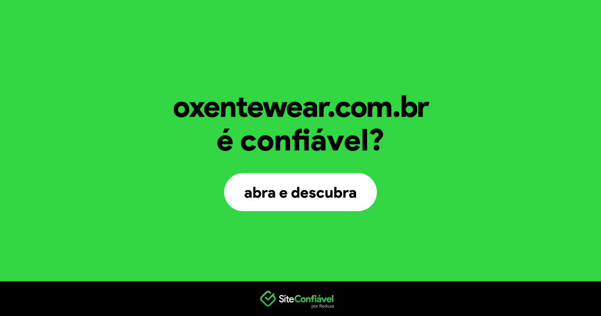 O site oxentewear.com.br é confiável?