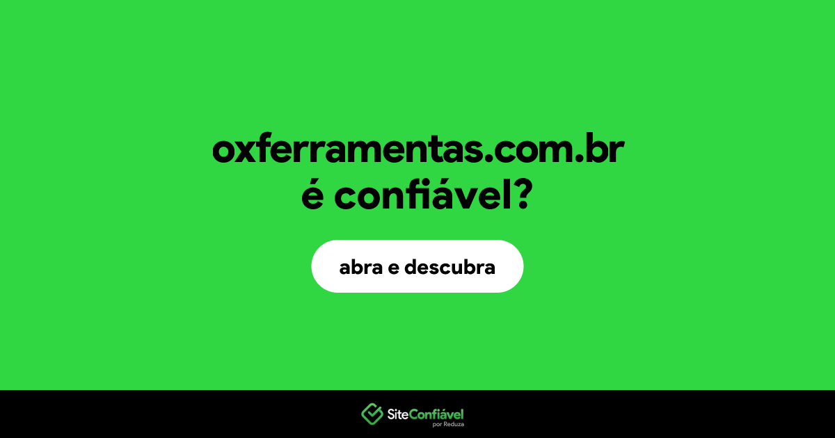 O site oxferramentas.com.br é confiável?
