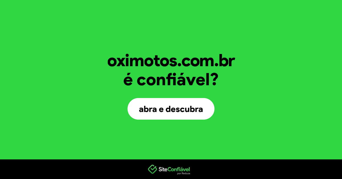 O site oximotos.com.br é confiável?