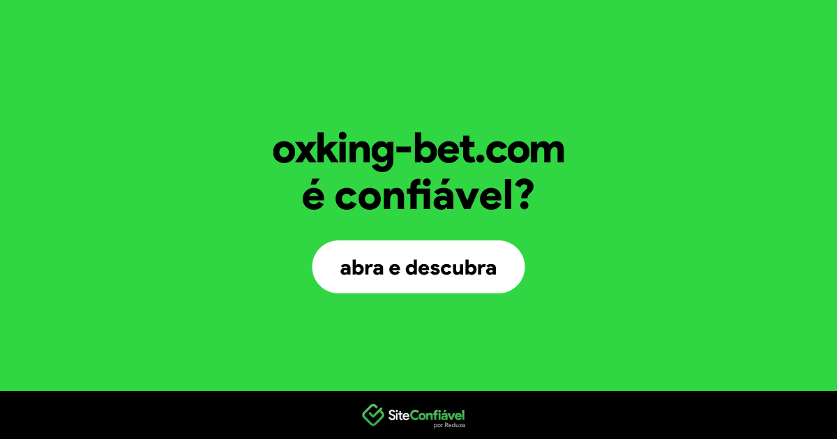 O site oxking-bet.com é confiável?