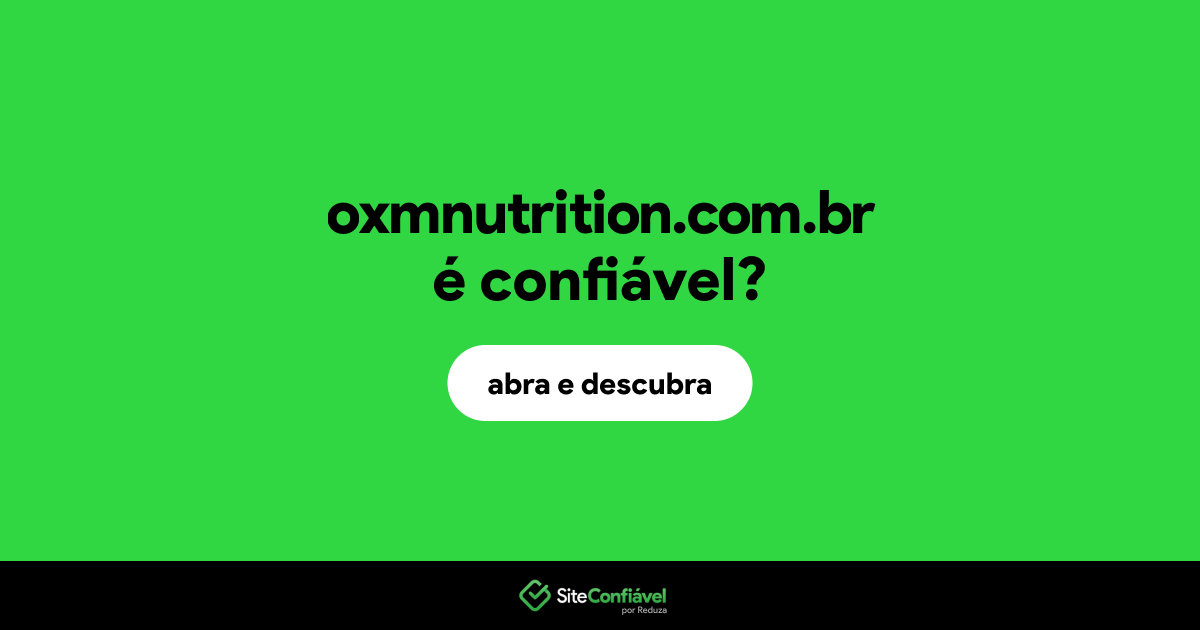 O site oxmnutrition.com.br é confiável?