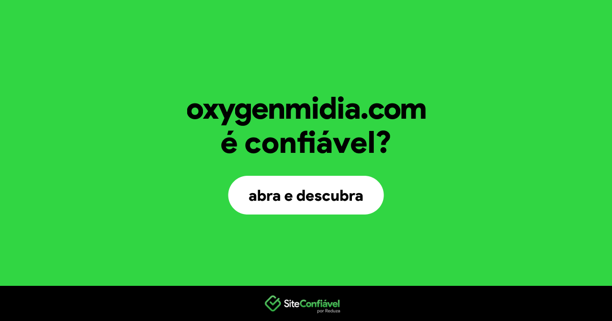 O site oxygenmidia.com é confiável?