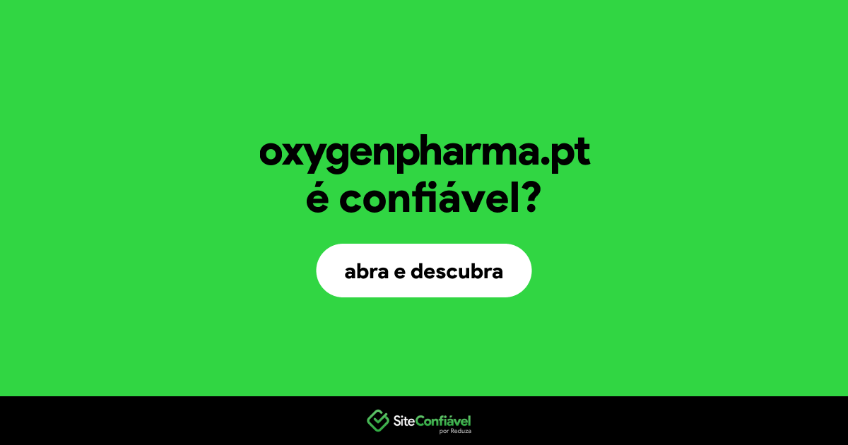 O site oxygenpharma.pt é confiável?