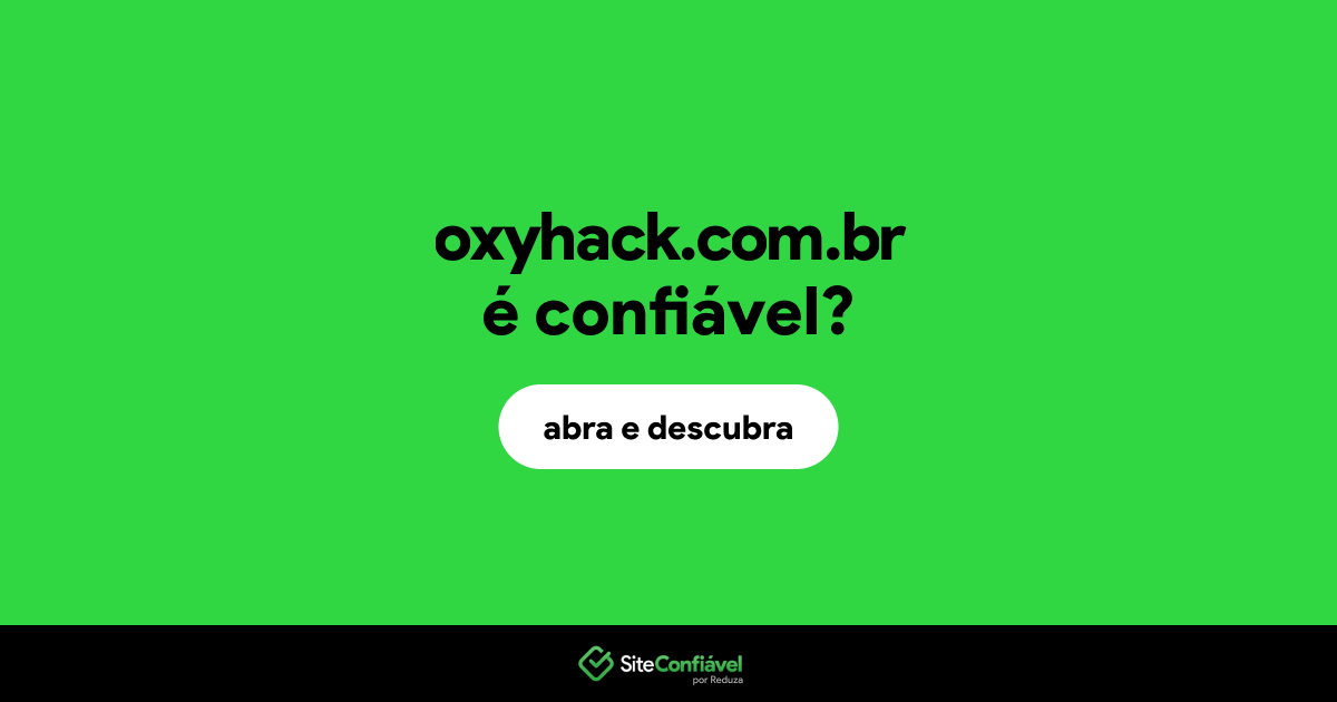 O site oxyhack.com.br é confiável?