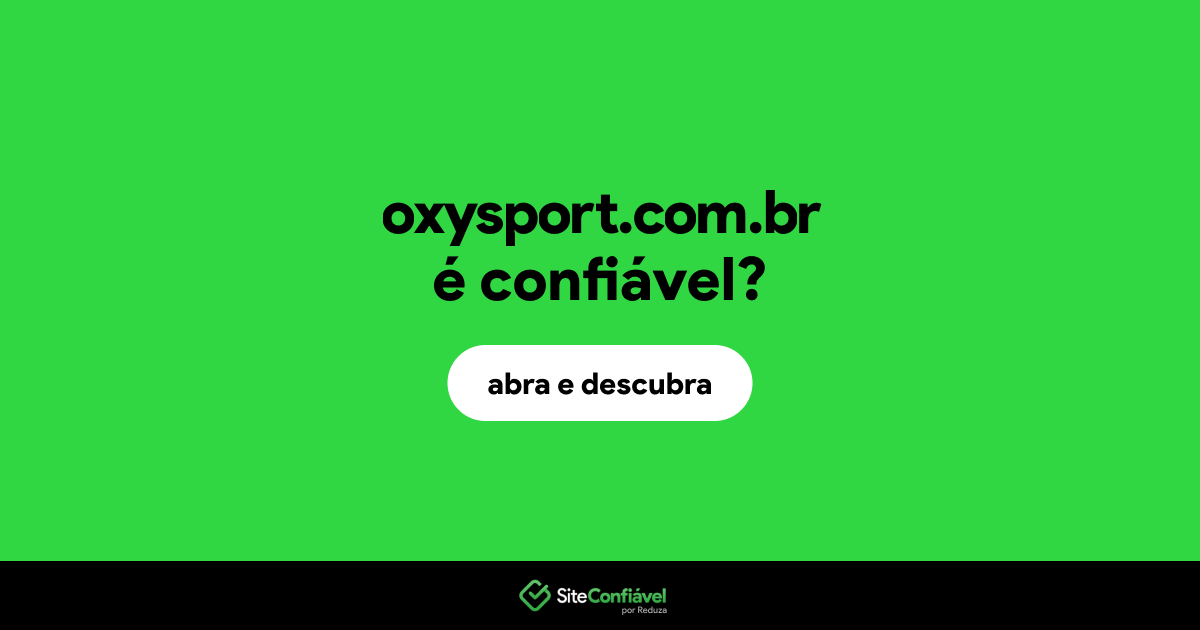 O site oxysport.com.br é confiável?