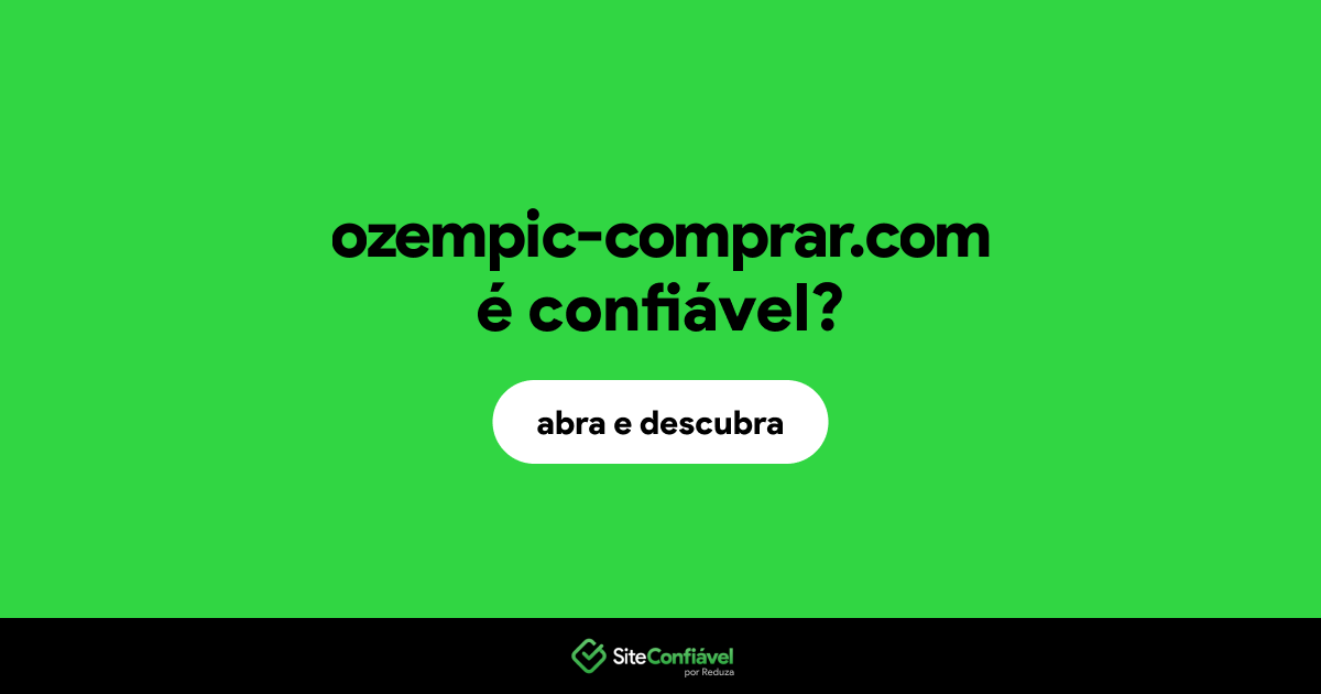 O site ozempic-comprar.com é confiável?